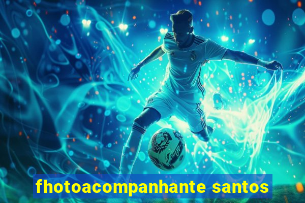 fhotoacompanhante santos